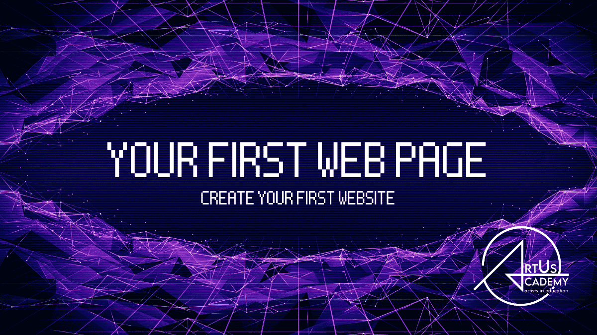 Your First Web Page • ArtUs Academy