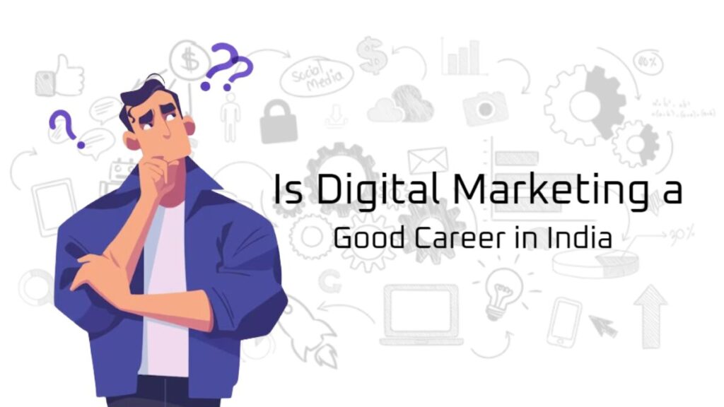 is digital marketing a good career in india